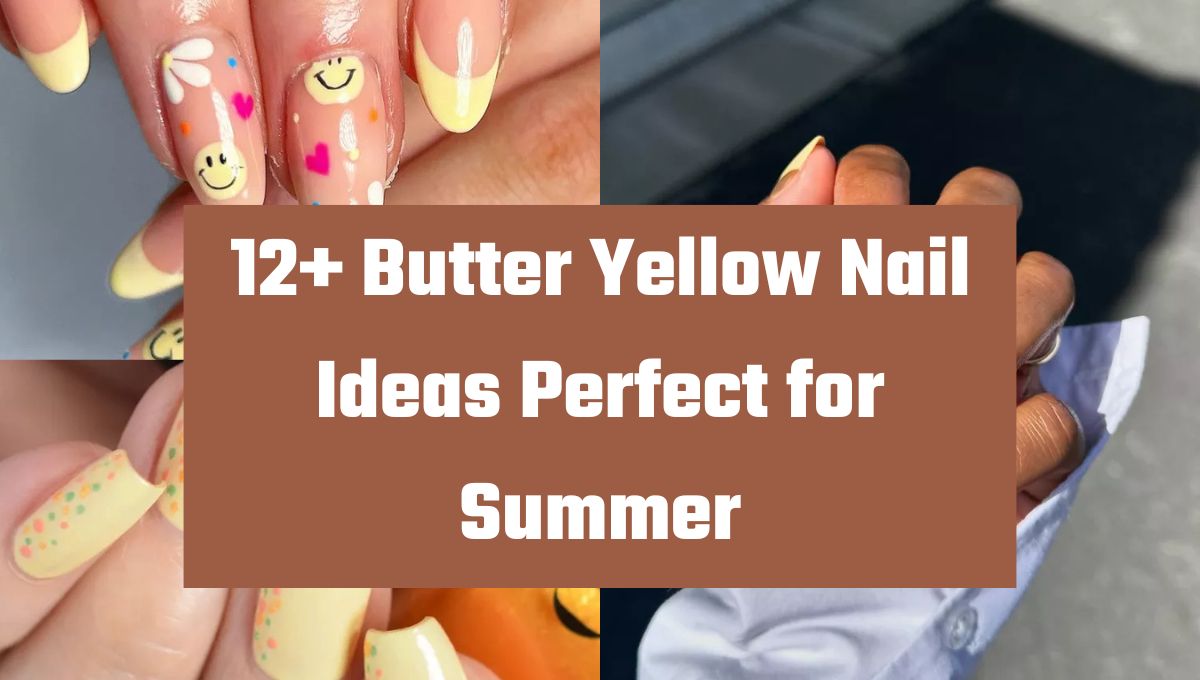 12+ Butter Yellow Nail Ideas Perfect for Summer
