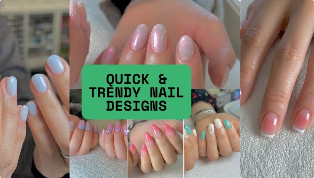 "Quick & Trendy Nail Designs"