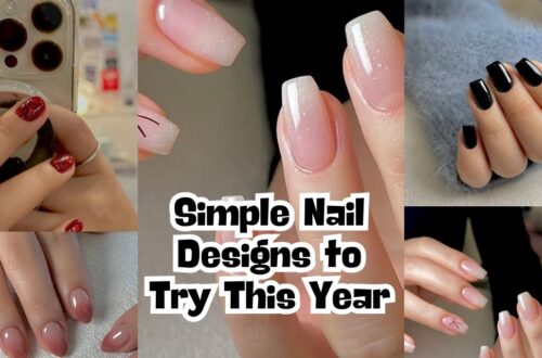 Simple Nail Designs to Try This Year