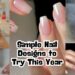 Simple Nail Designs to Try This Year