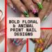 Bold Floral & Animal Print Nail Designs