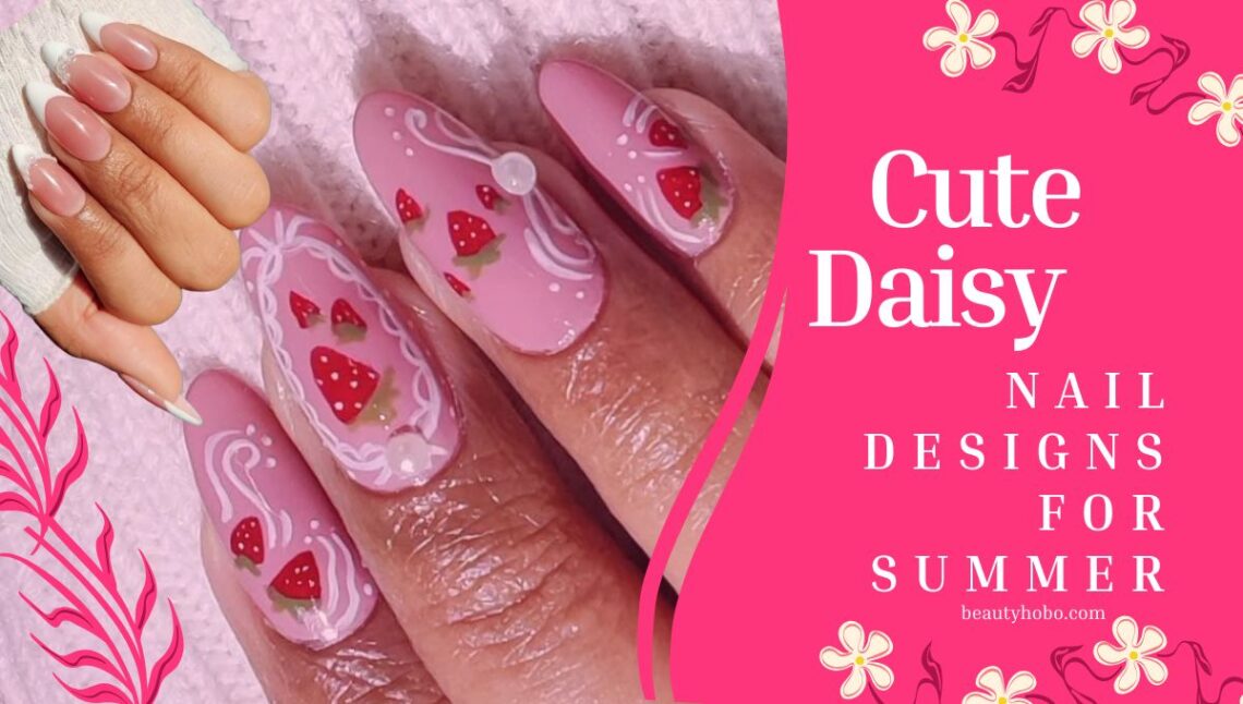 Cute Daisy Nail Designs for Summer