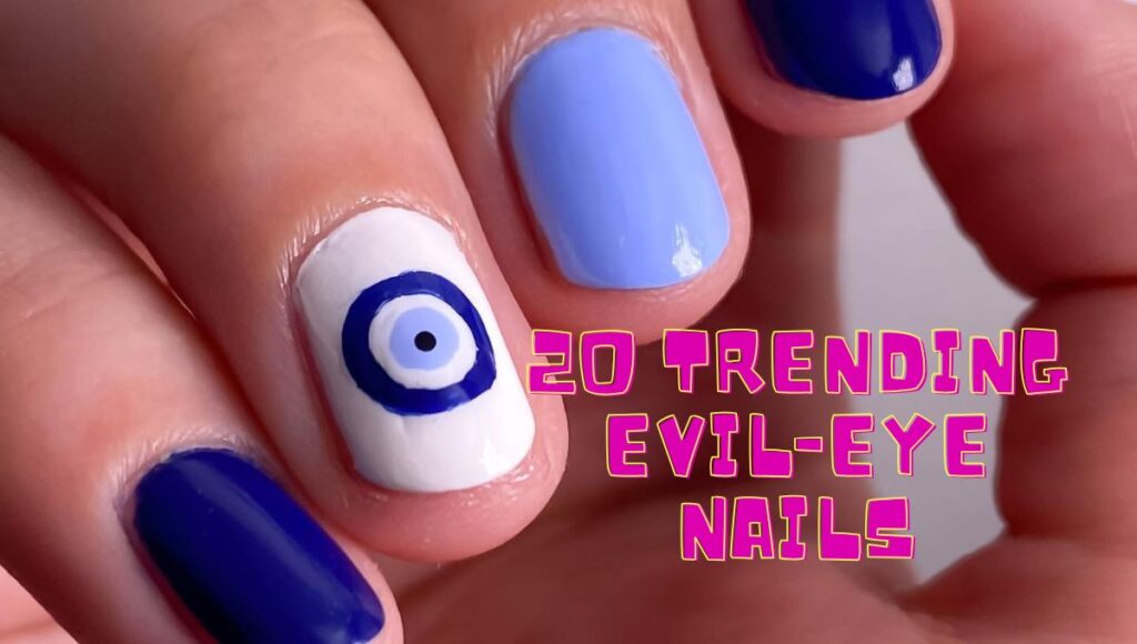 20 Trending Evil-Eye Nails
